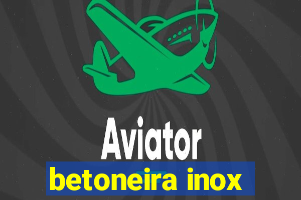 betoneira inox